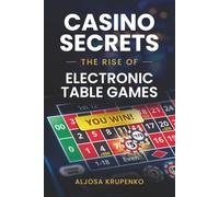 Casino Secrets: The Rise of Electronic Table Games