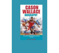 Cason Wallace Biography: The Relentless Journey of a Young Star Defining His Own Legacy