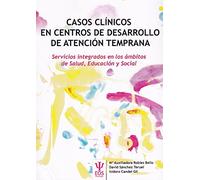 Casos Clinicos En Centros De Desarrollo: Servicios integrados en los ámbitos de Salud, Educación y Social: 38 (EOS PSICOLOGIA)