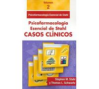 Casos Clínicos Psicofarmacología Esencial de Stahl. Vol. 2: Vol.2