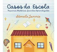 Casos da Escola: Pequenas Histórias, Grandes Aprendizados