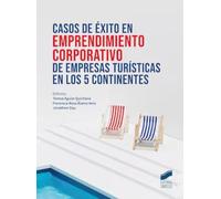 Casos de éxito en emprendimiento corporativo de empresas turísticas en los 5 continentes: 88 (Turismo)
