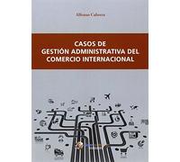 Casos De Gestion Administrativa Del Comercio Internacional