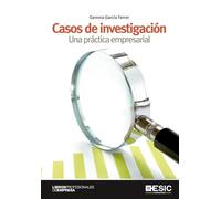 Casos de investigación. Una práctica empresarial (SIN COLECCION)