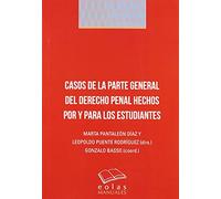 Casos de la parte general del derecho penal hechos por y para los estudiantes (Manuales)