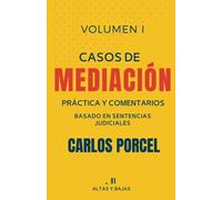 CASOS DE MEDIACIÓN. PRACTICA Y COMENTARIOS: Basado en sentencias judiciales.
