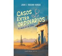 Casos Extraordinarios: Experiencias de medicina rural, casos clínicos y vocación en el servicio social médico