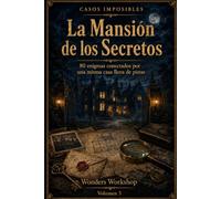 Casos Imposibles: La Mansión de los Secretos: 80 enigmas conectados por una misma casa llena de pistas