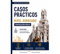 CASOS PRÁCTICOS CONTRATACIÓN PÚBLICA: TÉCNICOS DE GESTIÓN AYUNTAMIENTO DE MADRID