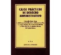 CASOS PRACTICOS DE DERECHO ADMINISNISTRATIVO | Eduardo Del Guayo Roca Roca