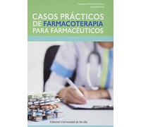 Casos prácticos de farmacoterapia para farmacéuticos: 95 (Ciencias de la Salud)