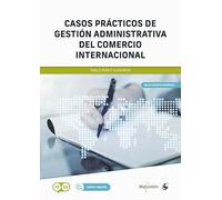 Casos Practicos De Gestion Administrativa Del Comercio Internacional