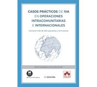 Casos prácticos de IVA en operaciones intracomunitarias e internacionales: Contiene más de 200 supuestos y formularios: 1 (Monografías)