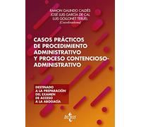 Casos prácticos de procedimiento administrativo y proceso contencioso-administrativo (Derecho - Biblioteca Universitaria de Editorial Tecnos)