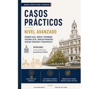 CASOS PRÁCTICOS DE RÉGIMEN LOCAL, PATRIMONIO Y HACIENDA LOCAL: TÉCNICOS DE GESTIÓN AYUNTAMIENTO DE MADRID
