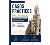 CASOS PRÁCTICOS EMPLEO PÚBLICO, LABORAL Y SEGURIDAD SOCIAL: TÉCNICOS DE GESTIÓN AYUNTAMIENTO DE MADRID