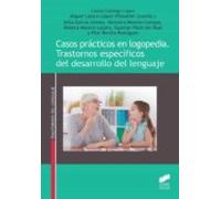 Casos Prácticos En Logopedia. Trastornos Específicos Del Desarrollo Del Lenguaje