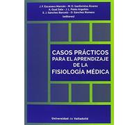 CASOS PRÁCTICOS PARA EL APRENDIZAJE DE LA FISIOLOGÍA MÉDICA (MEDICINA)
