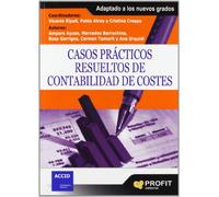 Casos prácticos resueltos de contabilidad de costes: Adaptado a los nuevos grados (SIN COLECCION)