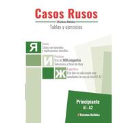 Casos rusos: tablas y ejercicios. Nivel A1-A2. Libro 1: Creado para estudiantes de ruso (CURSO CON BASE ESPA?OLA)