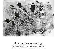 Caspar Brötzmann Massaker - Caspar Brötzmann Massaker - It's A Love Song [Vinilo]