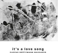 Caspar Brötzmann Massaker - Caspar Brötzmann Massaker - It's A Love Song [Vinilo]
