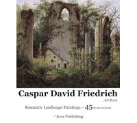 Caspar David Friedrich Art Book Romantic Landscape Paintings (Arca Publishing Art Books)