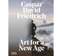 Caspar David Friedrich: art for a new age
