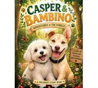 Casper & Bambino: A Story of Friendship, Courage, and Kindness