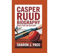 CASPER RUUD BIOGRAPHY: Quiet Fire on Red Dirt