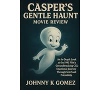Casper’s Gentle Haunt Movie Review: An In-Depth Look at the 1995 Film’s Groundbreaking CGI, Emotional Journey Through Grief and Friendship