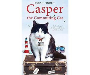 Casper the Commuting Cat: The True Story of the Cat who Rode the Bus and Stole our Hearts