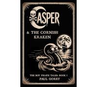 Casper & The Cornish Kraken: Book 1 of The Boy Pirate Tales (Casper - The Boy Pirate Tales)