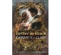 Cassandra Clare Better in Black (Tapa dura)