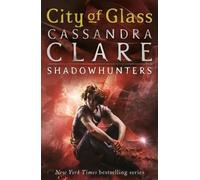 Cassandra Clare The Mortal Instruments 3: City of Glass (Tapa blanda)