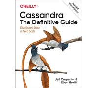 Cassandra – La guía definitiva – Datos distribuidos a escala web – Edición revisada, 3.ª edición