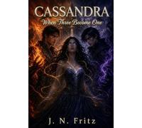 Cassandra: When three become one: 1 (The Prophecy of Three Series)