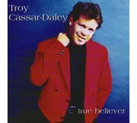 Cassar Daley,Troy - True Believer