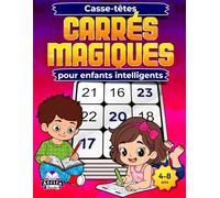 Casse-têtes carrés magiques pour enfants intelligents : des jeux mathématiques amusants pour stimuler le cerveau et améliorer la logique, la ... de résolution de problèmes (4-8 ans)