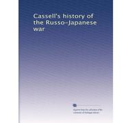 Cassell's history of the Russo-Japanese war: Volume 4