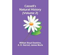 Cassell's Natural History (Volume 2)