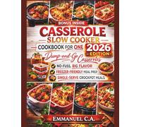 Casserole Slow Cooker Cookbook for One 2026: Dump-and-Go Casseroles: Delicious Recipes - No-Fuss, Big Flavor, Freezer-Friendly Meal-Prep & Single-Serve Crockpot Meals. Bonus Inside