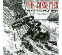 Cassettes,The - Neath The Pale Moon + Bonus Disc (Aust Excl)
