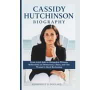 CASSIDY HUTCHINSON BIOGRAPHY: From Loyal Aide to Outspoken Witness, Reflections on Democracy, Chaos, and One Woman’s Moral Reckoning