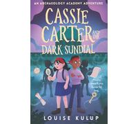 Cassie Carter and the Dark Sundial: Archaeology Academy Book One: 1