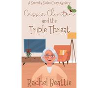 Cassie Clinton and the Triple Threat: 3 (A Serenity Suites Cozy Mystery)