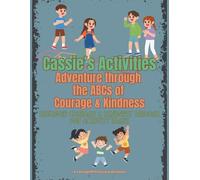 Cassie's ABCs of Courage & Kindness: A Fun and Simple Personalized Activity Book for Kids Aged 4-6 (Cassie's Activities)