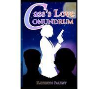 Cass's Love Conundrum: The Sequel to Zack's Love Conundrum