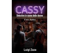Cassy, Detective in nome delle donne: Il mio destino