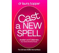 Cast a New Spell: A Midlife Womanifesto for Billionheiress Light Leadhership
